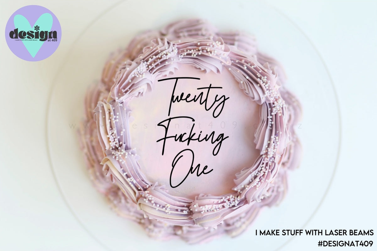 Twenty Fucking One Custom Age (Any Double Age) Cake Words (options