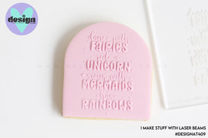 Dance With Fairies, Ride A Unicorn etc. Raised Acrylic Fondant Stamp