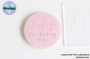 Thank You For Being You Raised Acrylic Fondant Stamp