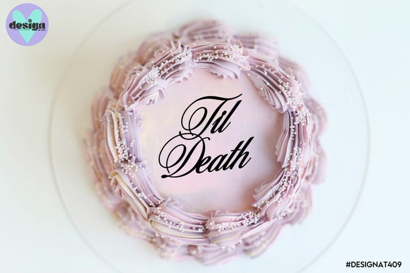Til Death Cake Words (options available)
