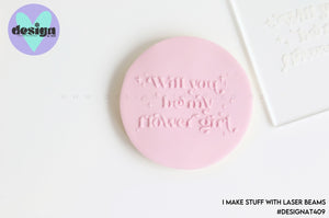 Will You Be My Flower Girl 2 Raised Acrylic Fondant Stamp