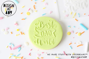 Best Dad In The World Raised Acrylic Fondant Stamp