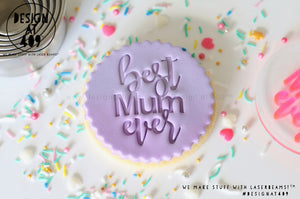 Best Mum Ever Acrylic Embosser Stamp