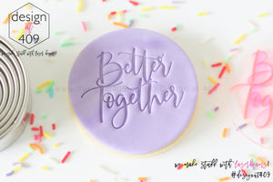 Better Together Acrylic Embosser Stamp