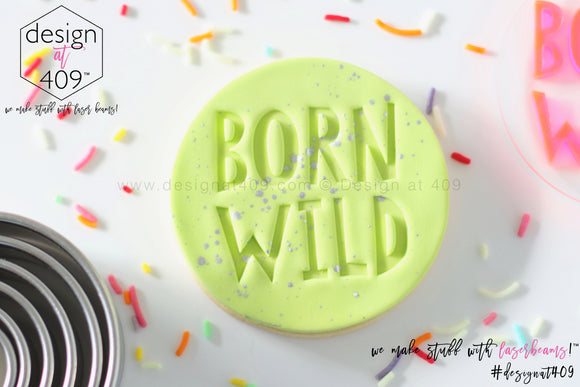 Born Wild Acrylic Embosser Stamp