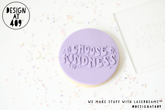 Choose Kindness Raised Acrylic Fondant Stamp