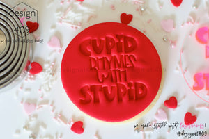 Cupid Rhymes With Stupid Acrylic Embosser Stamp