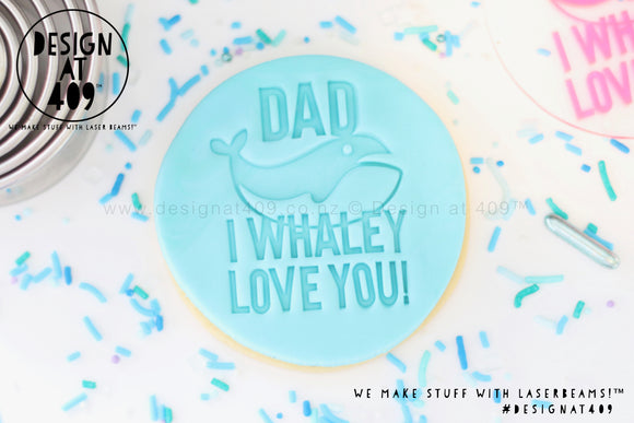 Dad I Whaley Love You Acrylic Embosser Stamp