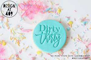 Dirty Thirty Acrylic Embosser Stamp