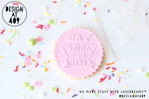 Eat Drink And Be Merry Raised Acrylic Fondant Stamp