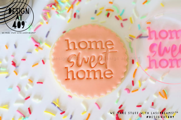 Home Sweet Home Acrylic Embosser Stamp