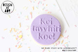 Kei tawhiti koe! (You're number one!) Raised Acrylic Fondant Stamp