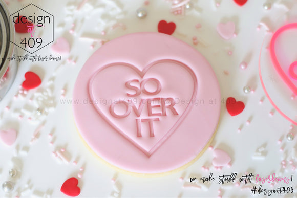 So Over It Candy Heart Acrylic Embosser Stamp