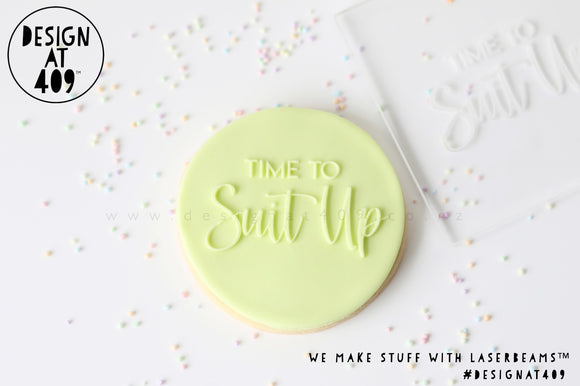 Time To Suit Up Raised Acrylic Fondant Stamp
