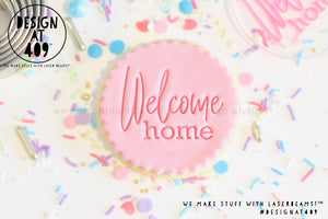 Welcome Home Acrylic Embosser Stamp