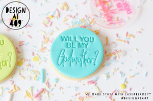 Will You Be My Godmother? Acrylic Embosser Stamp