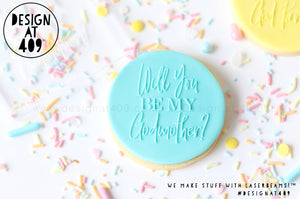 Will You Be My Godmother? Raised Acrylic Fondant Stamp