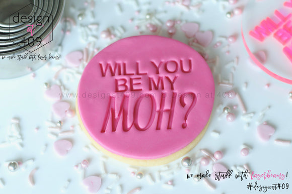 Will You Be My MOH? Acrylic Embosser Stamp