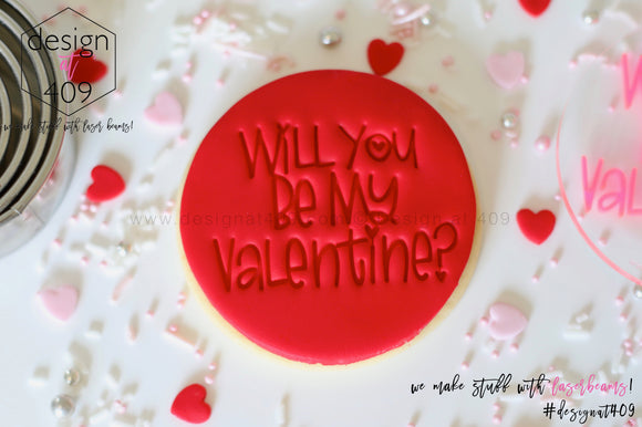 Will You Be My Valentine? Acrylic Embosser Stamp