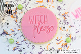 Witch Please Acrylic Embosser Stamp