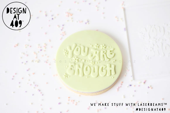 You Are Enough Raised Acrylic Fondant Stamp