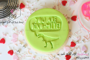 You Are Dino-Mite! Acrylic Embosser Stamp
