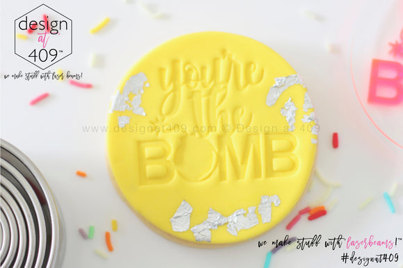 You're The Bomb Acrylic Embosser Stamp