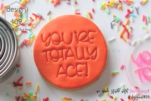 You're Totally Ace! Acrylic Embosser Stamp